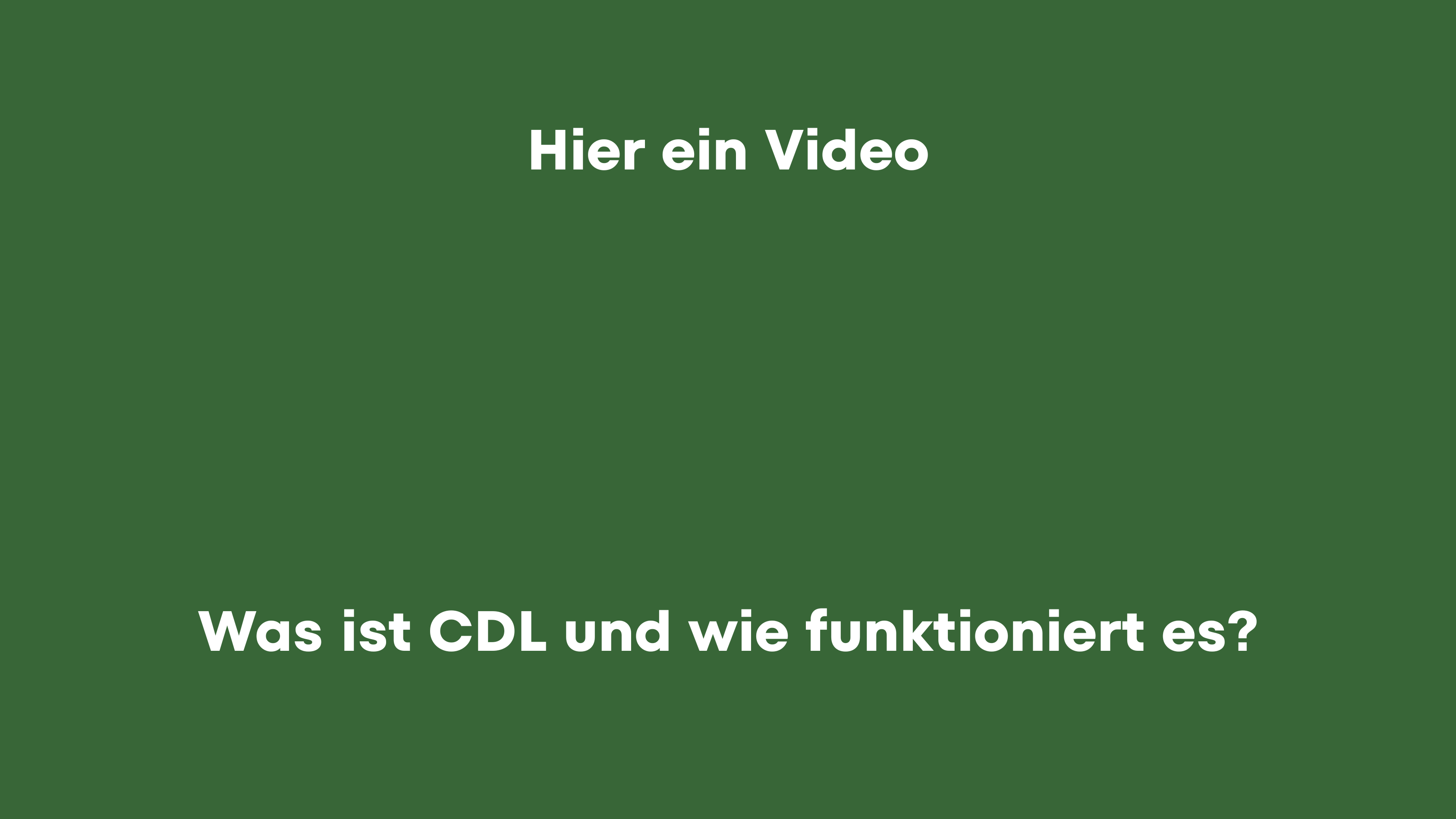 Video laden: Wie funktioniert und was kann CDL?